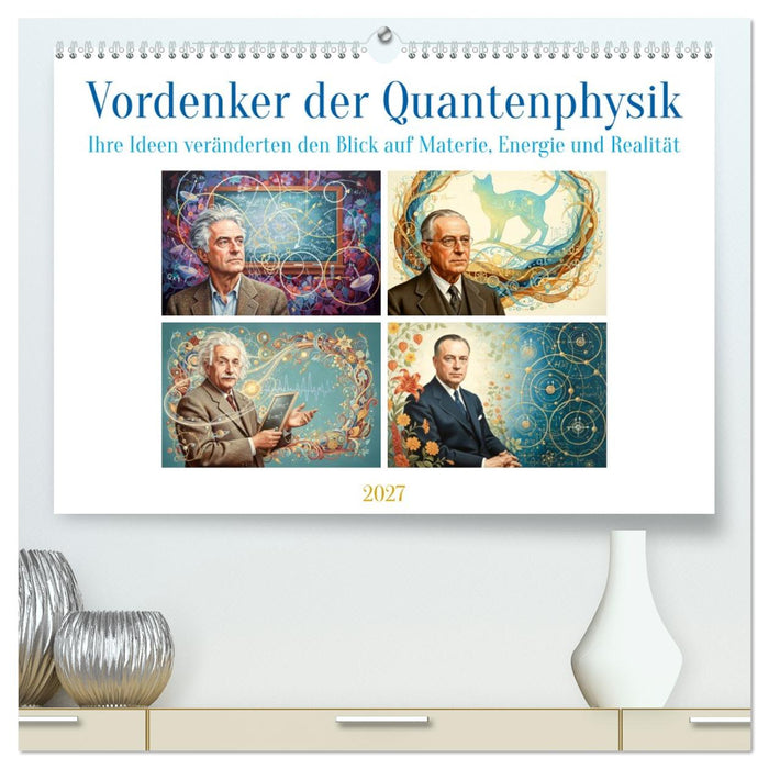 Vordenker der Quantenphysik (CALVENDO Premium Wandkalender 2027)
