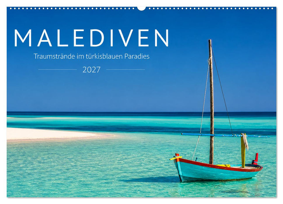 Malediven - Traumstrände im türkisblauen Paradies (CALVENDO Wandkalender 2027)
