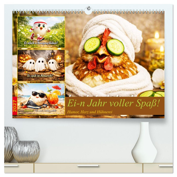 Ei-n Jahr voller Spaß! - Humor, Herz und Hühnerei (CALVENDO Premium Wandkalender 2027)