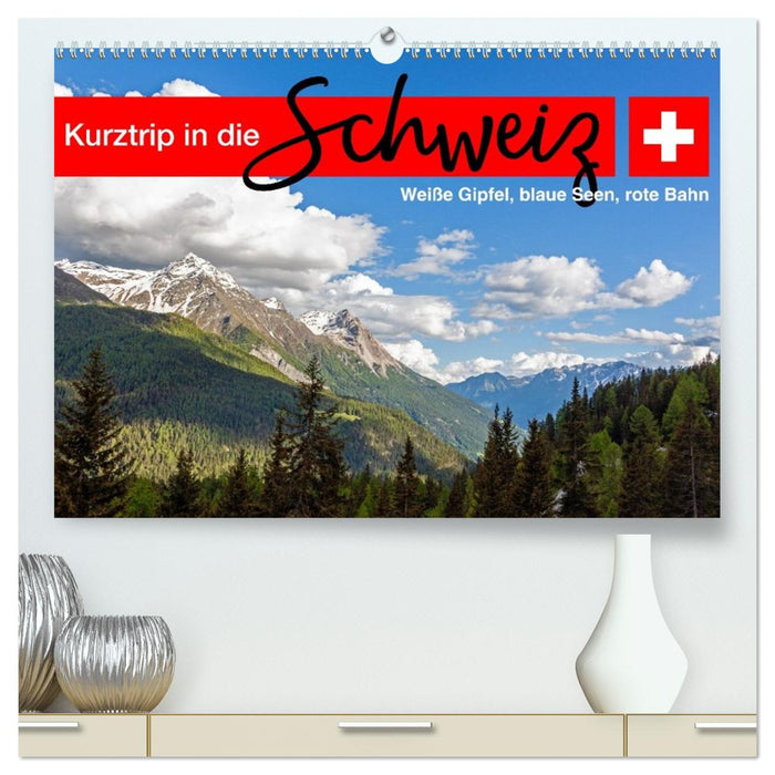 Kurztrip in die Schweiz - Weiße Gipfel, blaue Seen, rote Bahn (CALVENDO Premium Wandkalender 2027)