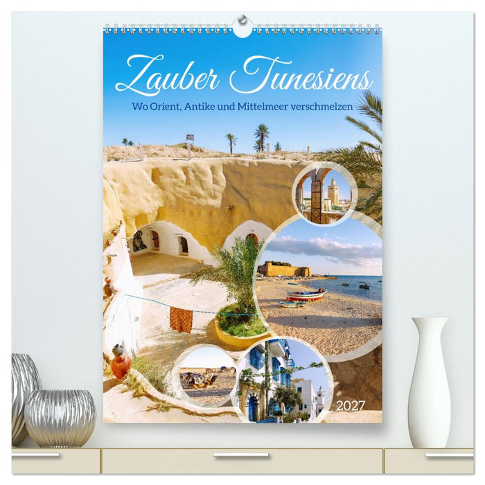 Zauber Tunesiens. Wo Orient, Antike und Mittelmeer verschmelzen (CALVENDO Premium Wandkalender 2027)