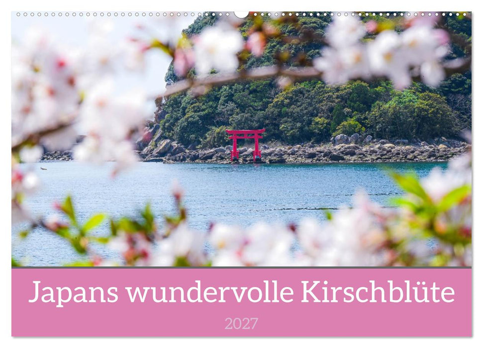 Japans wundervolle Kirschblüte (CALVENDO Wandkalender 2027)