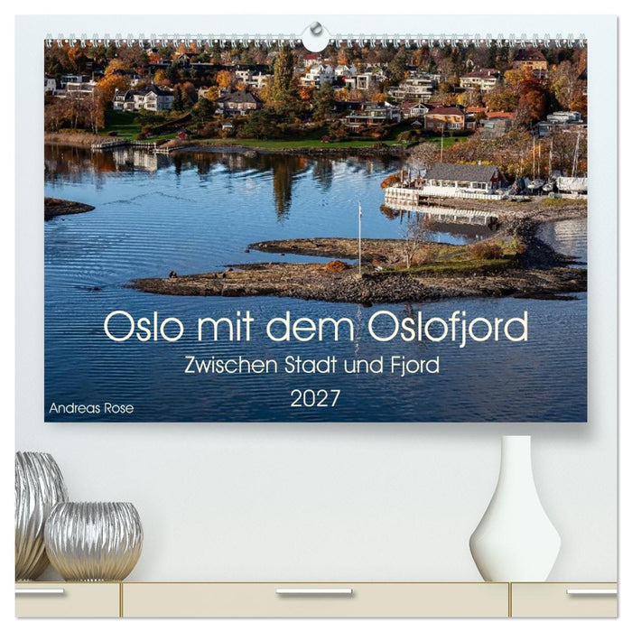 Oslo mit dem Oslofjord (CALVENDO Premium Wandkalender 2027)