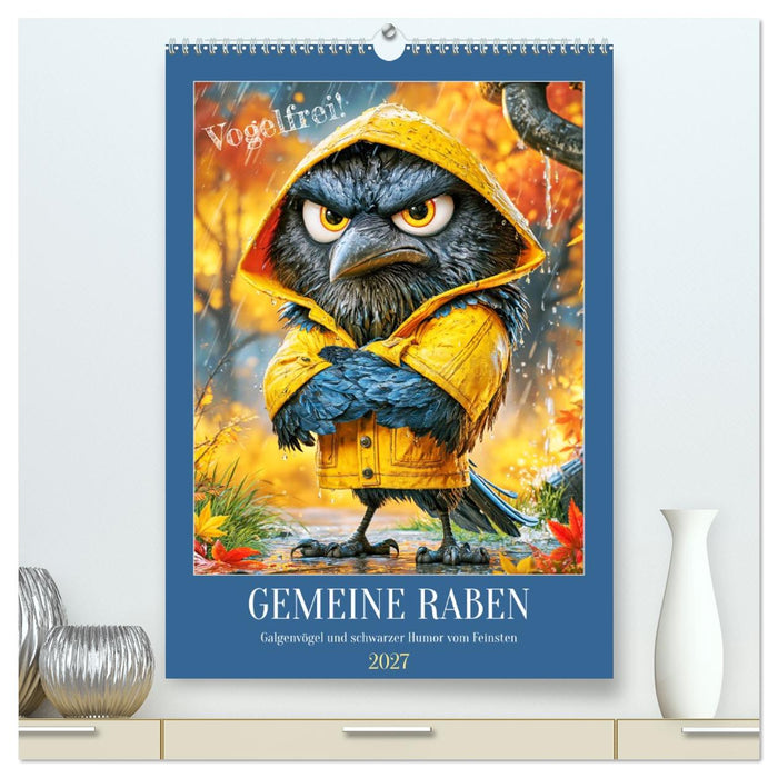 Gemeine Raben. Galgenvögel und schwarzer Humor vom Feinsten (CALVENDO Premium Wandkalender 2027)