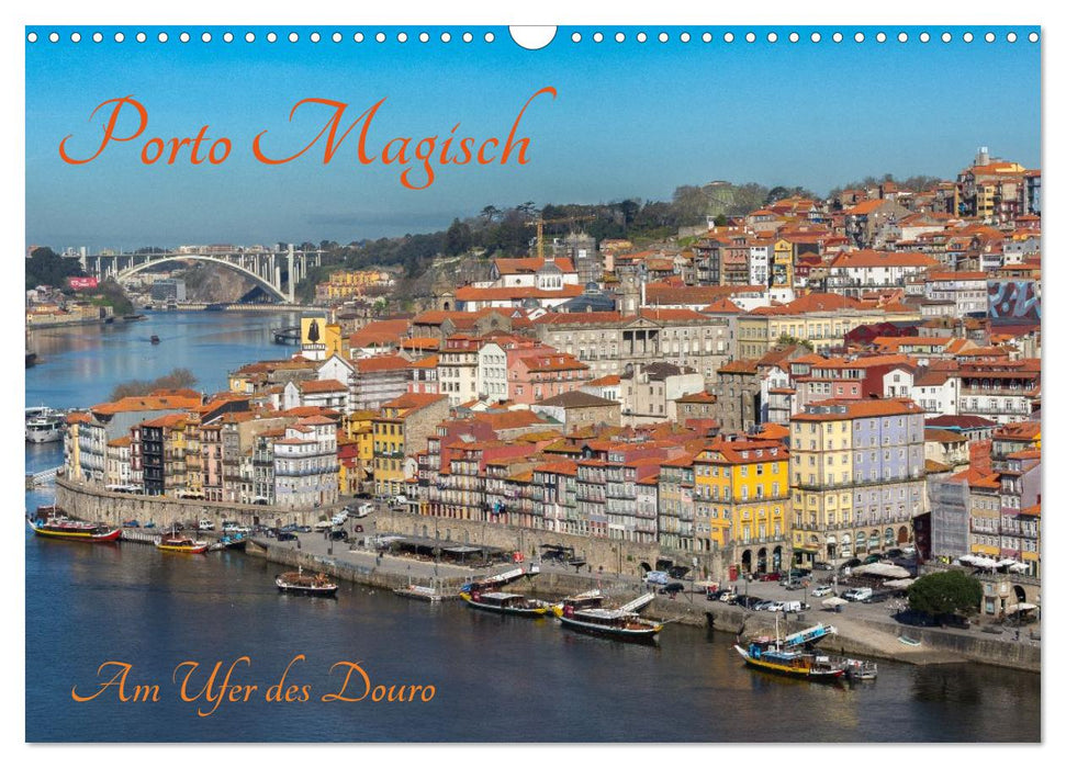 Porto Magisch - Am Ufer des Douro (CALVENDO Wandkalender 2027)