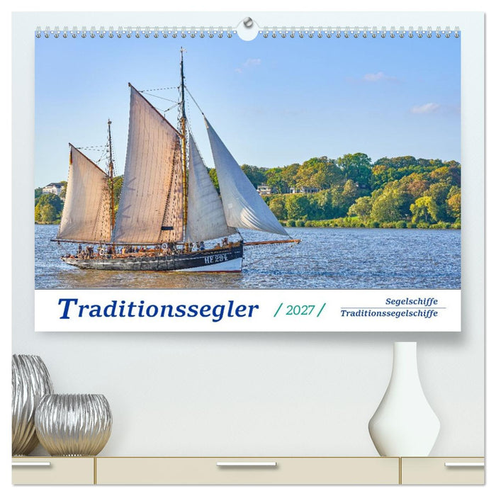 Traditionssegler, Segelschiffe, Traditionssegelschiffe (CALVENDO Premium Wandkalender 2027)