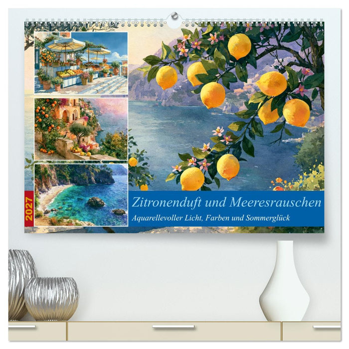 Zitronenduft und Meeresrauschen (CALVENDO Premium Wandkalender 2027)