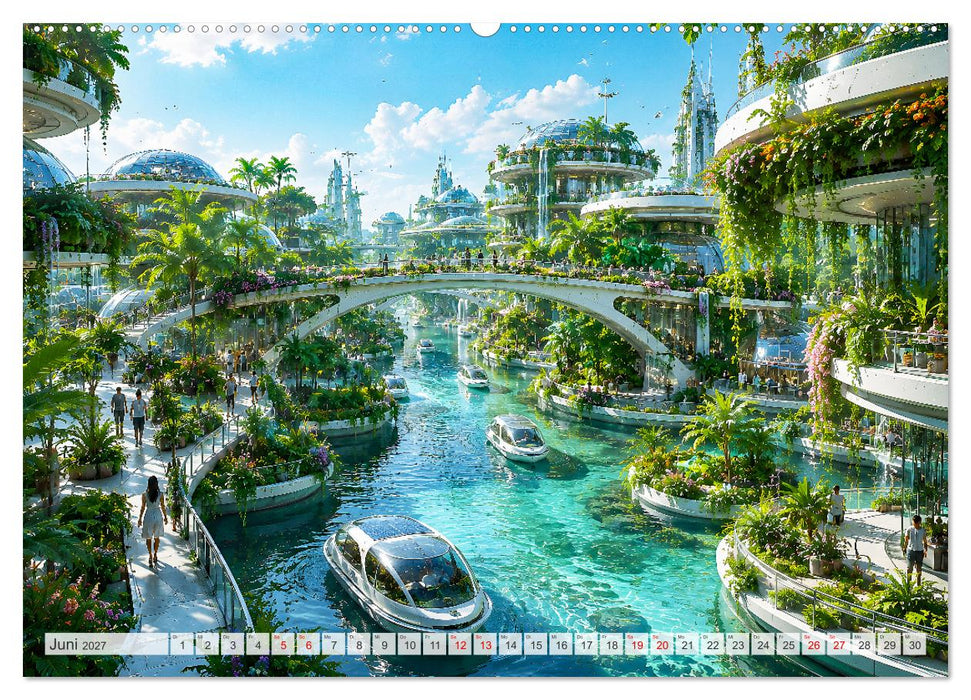 Die grüne Zukunft - Visionäre Städte (CALVENDO Premium Wandkalender 2027)