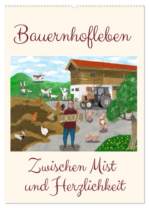 Bauernhofleben zwischen Mist und Herzlichkeit (CALVENDO Wandkalender 2027)