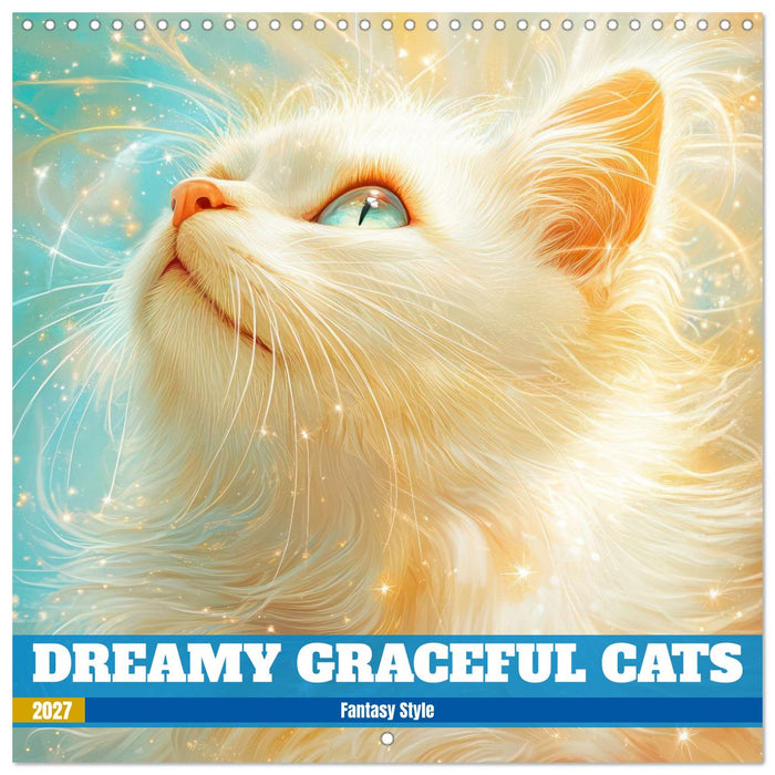 Dreamy Graceful Cats - Fantasy Style (CALVENDO Monthly Calendar 2027)