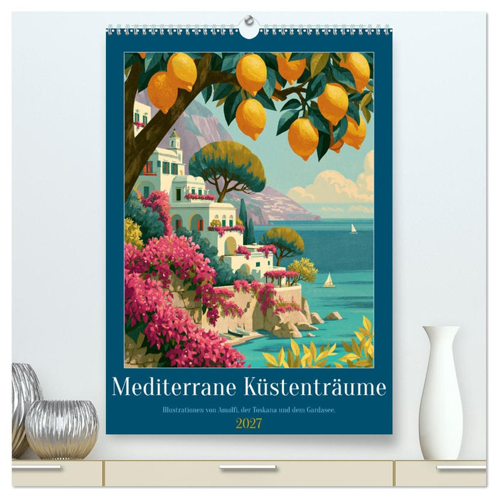 Mediterrane Küstenträume (CALVENDO Premium Wandkalender 2027)