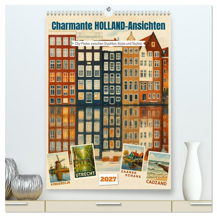 Charmante Holland-Ansichten (CALVENDO Premium Wandkalender 2027)