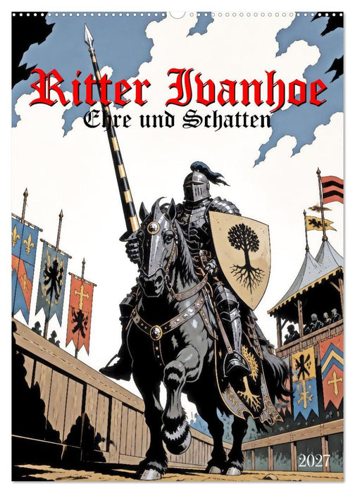 Ritter Ivanhoe, Ehre und Schatten (CALVENDO Wandkalender 2027)