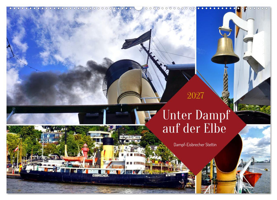 Unter Dampf auf der Elbe - Dampf-Eisbrecher Stettin (CALVENDO Wandkalender 2027)