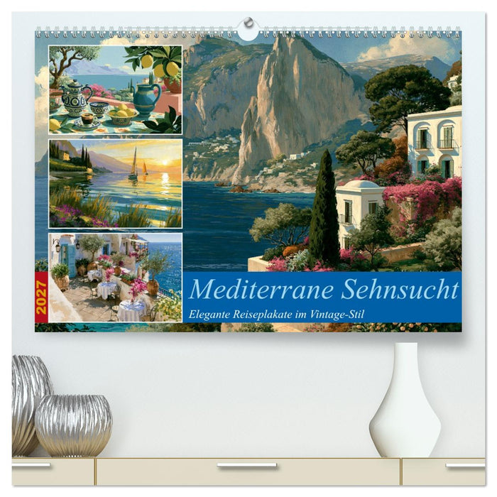 Mediterrane Sehnsucht (CALVENDO Premium Wandkalender 2027)