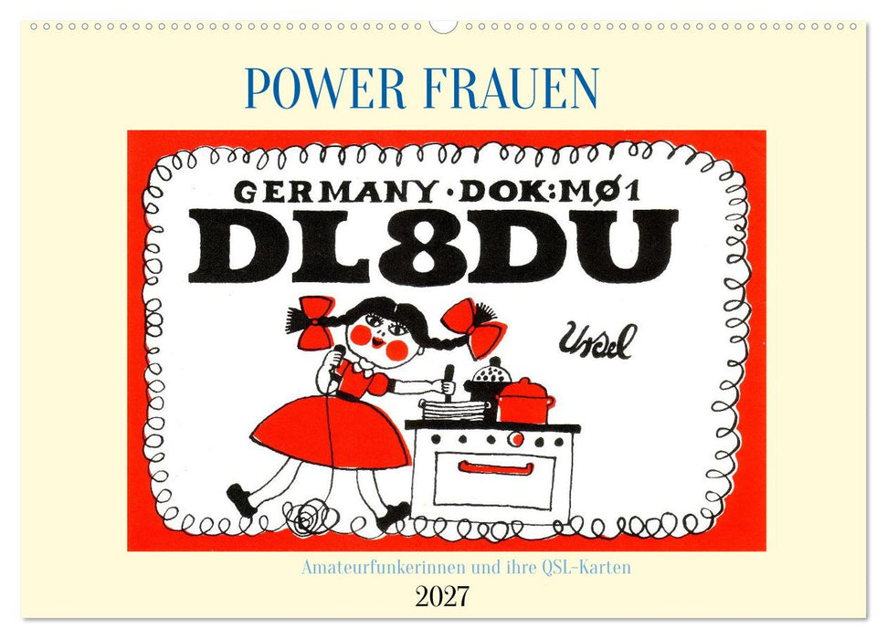 POWER FRAUEN - Amateurfunkerinnen und ihre QSL-Karten (CALVENDO Wandkalender 2027)