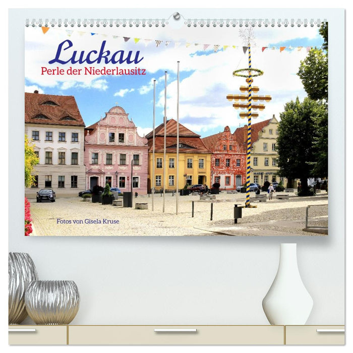 Luckau - Perle der Niederlausitz (CALVENDO Premium Wandkalender 2027)