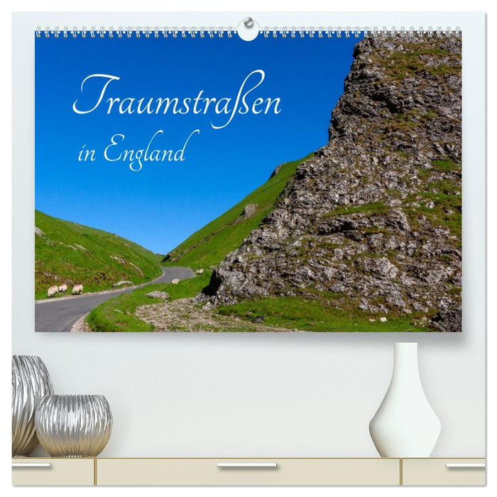 Traumstraßen in England (CALVENDO Premium Wandkalender 2027)