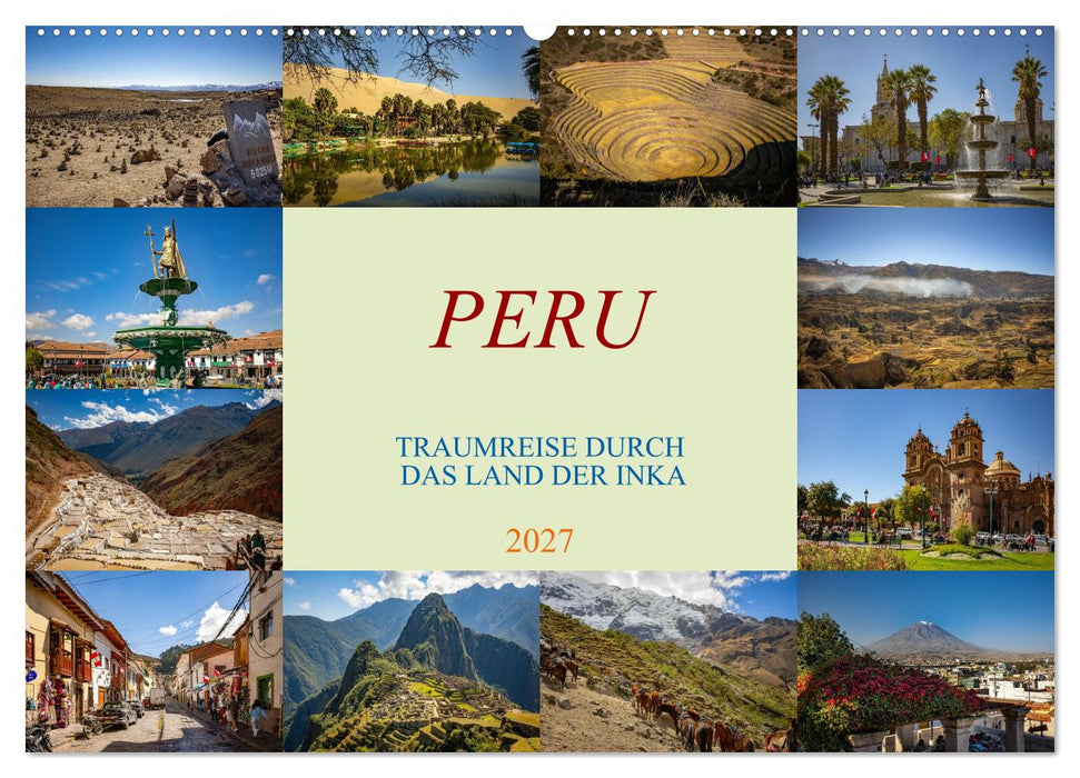 Peru - Traumreise durch das Land der Inka (CALVENDO Wandkalender 2027)