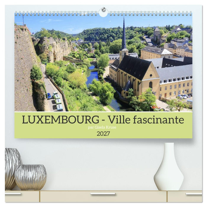 Luxembourg - Ville fascinante (CALVENDO Calendrier supérieur 2027)