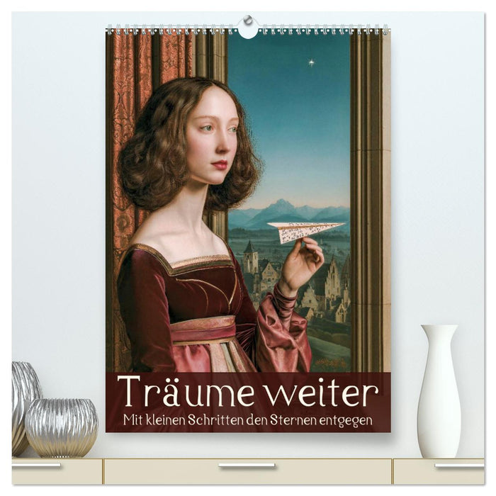 Träume weiter. Mit kleinen Schritten den Sternen entgegen (CALVENDO Premium Wandkalender 2027)