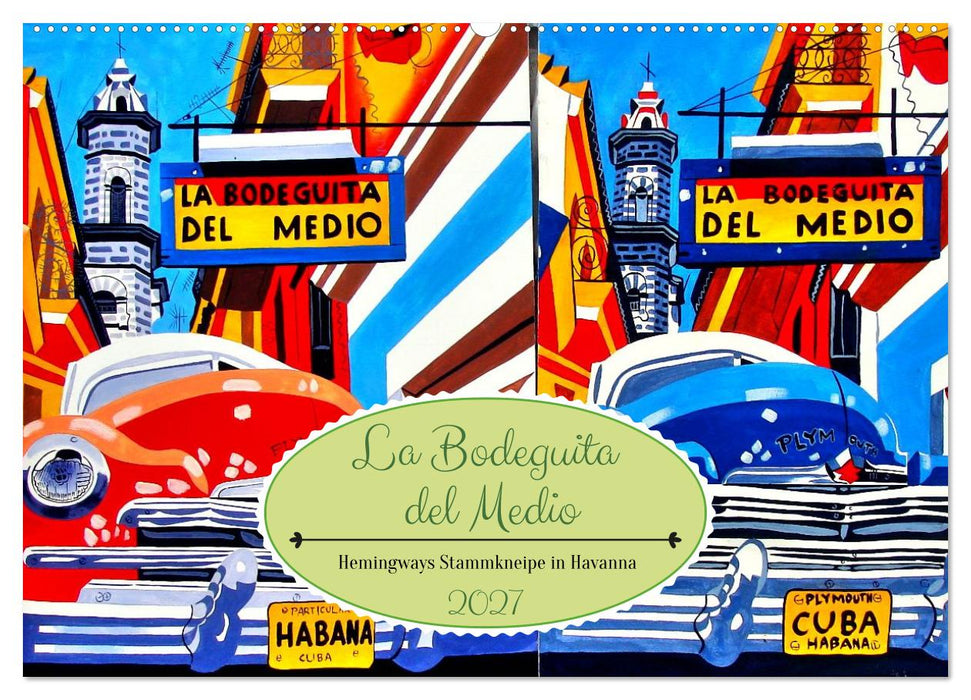 La Bodeguita del Medio - Hemingways Stammkneipe in Havanna (CALVENDO Wandkalender 2027)