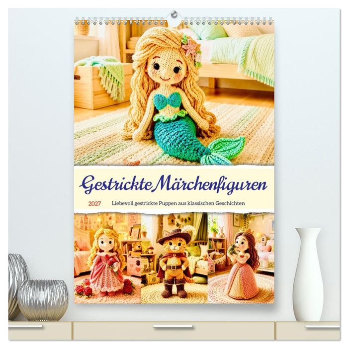 Gestrickte Märchenfiguren (CALVENDO Premium Wandkalender 2027)