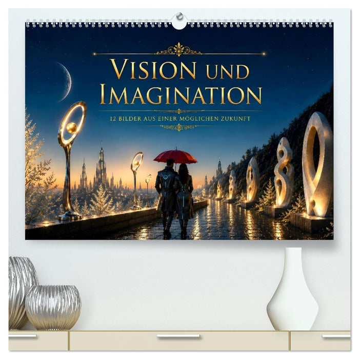 Vision und Imagination - 12 Bilder aus einer möglichen Zukunft (CALVENDO Premium Wandkalender 2027)