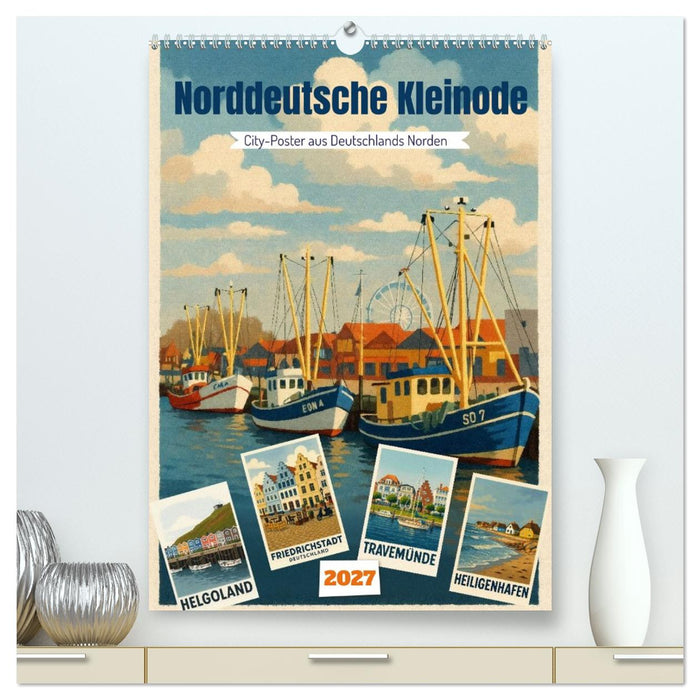 Norddeutsche Kleinode - City Poster (CALVENDO Premium Wandkalender 2027)
