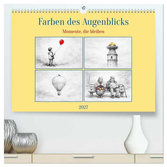 Farben des Augenblicks - Momente, die bleiben (CALVENDO Premium Wandkalender 2027)