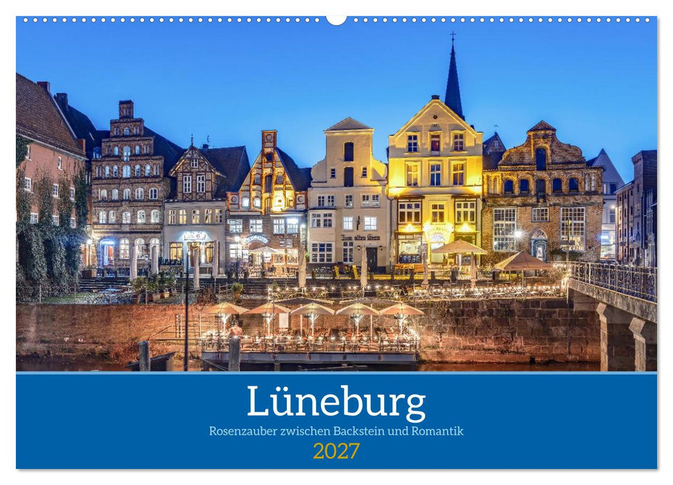 Lüneburg – Rosenzauber zwischen Backstein und Romantik (CALVENDO Wandkalender 2027)
