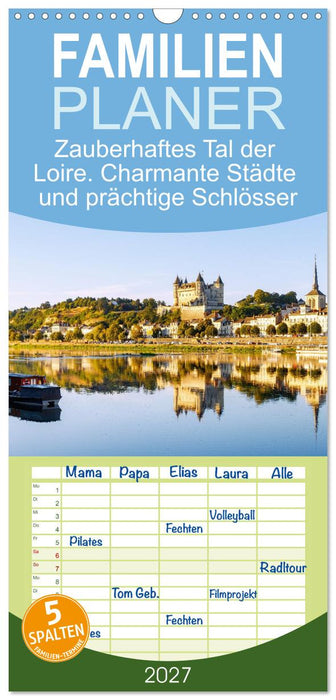 Zauberhaftes Tal der Loire. Charmante Städte und prächtige Schlösser (CALVENDO Familienplaner 2027)