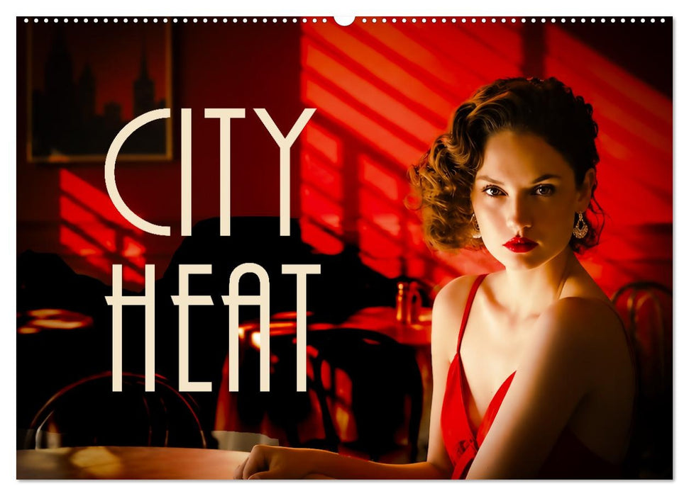 CITY HEAT (CALVENDO Wandkalender 2027)