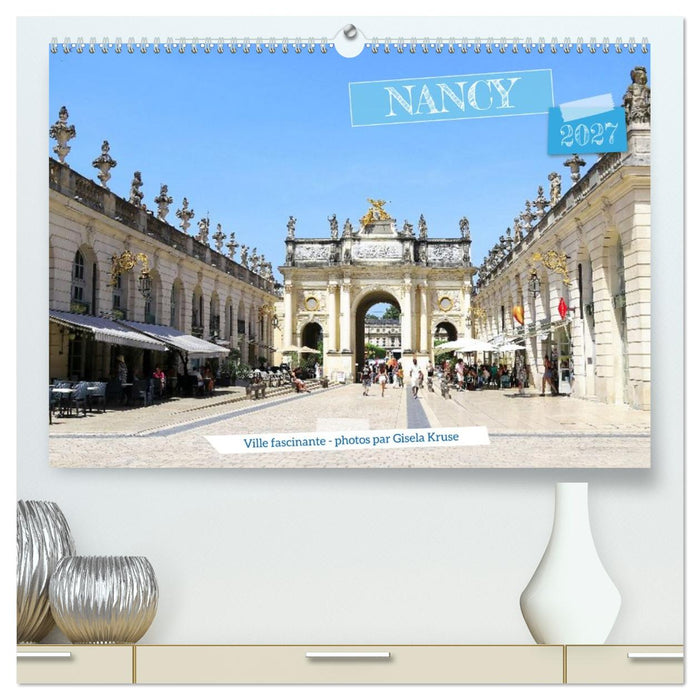 Nancy - Ville fascinante (CALVENDO Calendrier supérieur 2027)