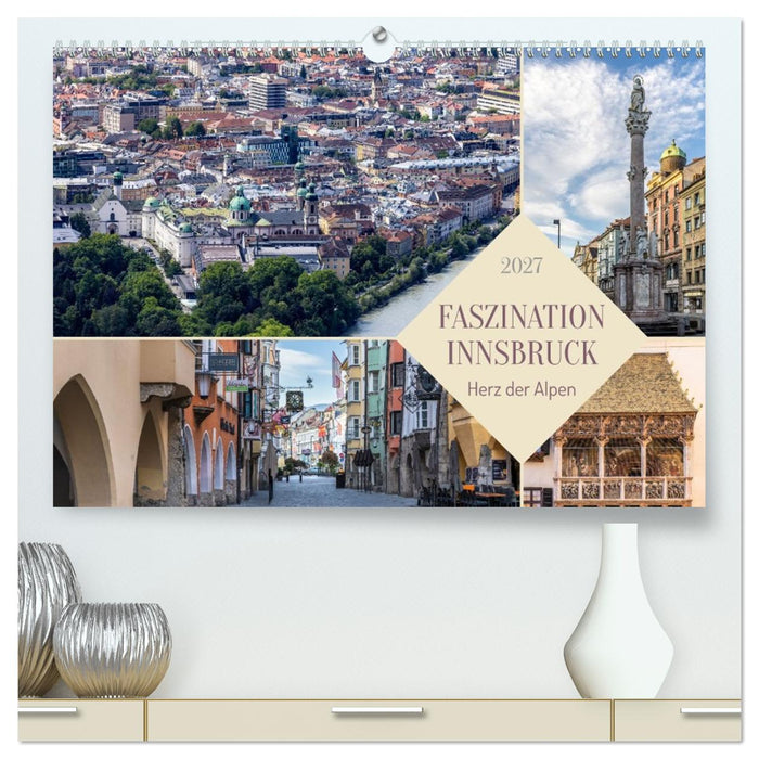 Faszination Innsbruck - Herz der Alpen (CALVENDO Premium Wandkalender 2027)