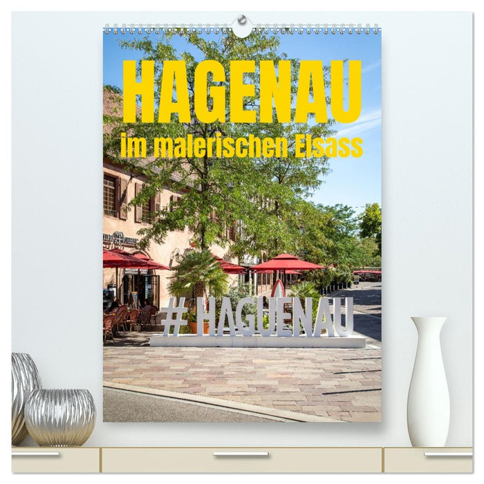 Hagenau im malerischen Elsass (CALVENDO Premium Wandkalender 2027)