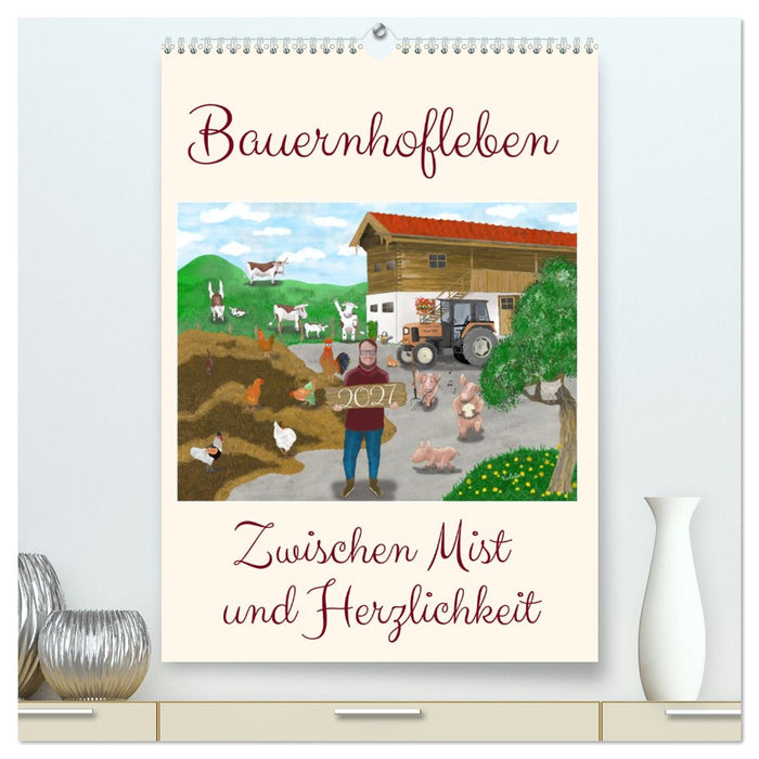 Bauernhofleben zwischen Mist und Herzlichkeit (CALVENDO Premium Wandkalender 2027)
