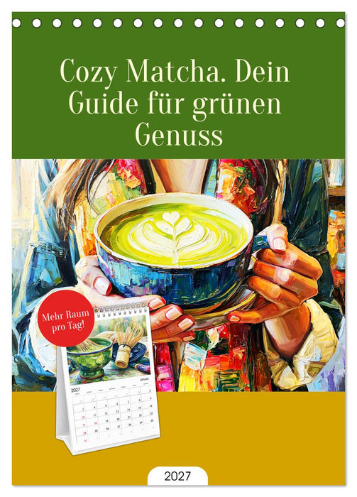 Cozy Matcha. Dein Guide für grünen Genuss (CALVENDO Wandkalender 2027)