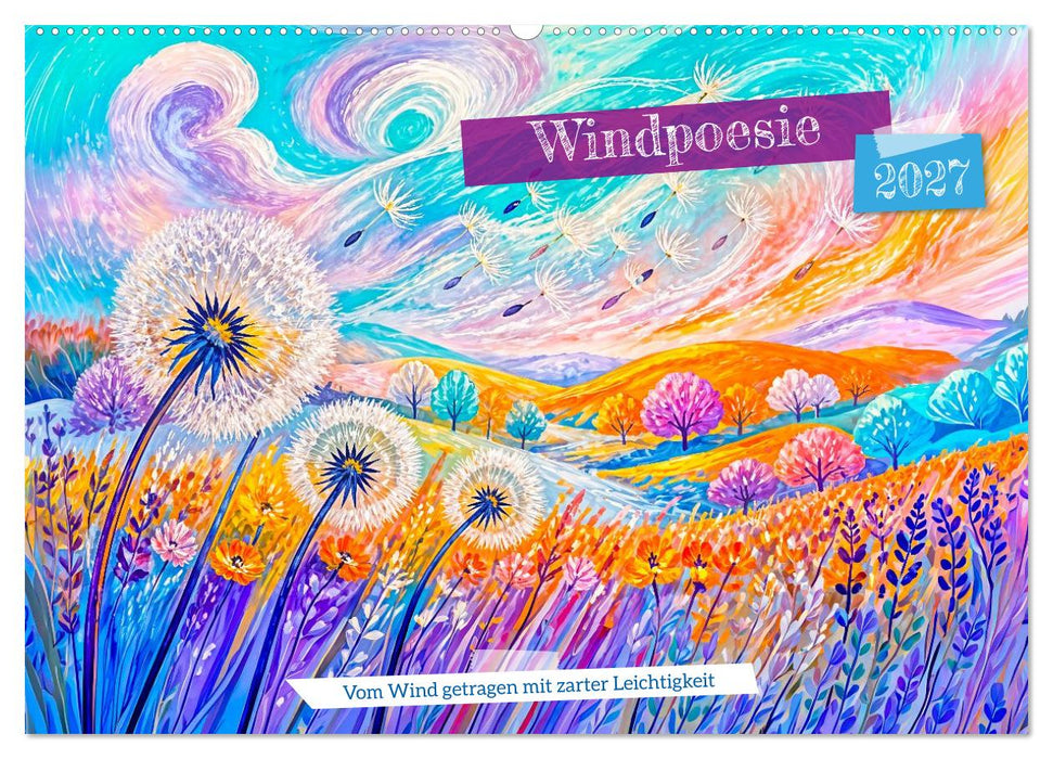 Windpoesie - Vom Wind getragen mit zarter Leichtigkeit (CALVENDO Wandkalender 2027)
