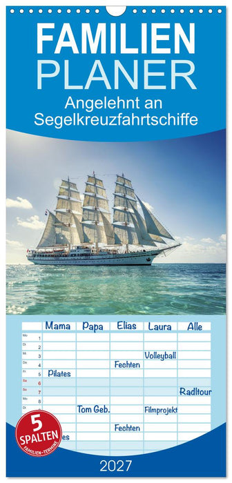 Angelehnt an Segelkreuzfahrtschiffe (CALVENDO Familienplaner 2027)