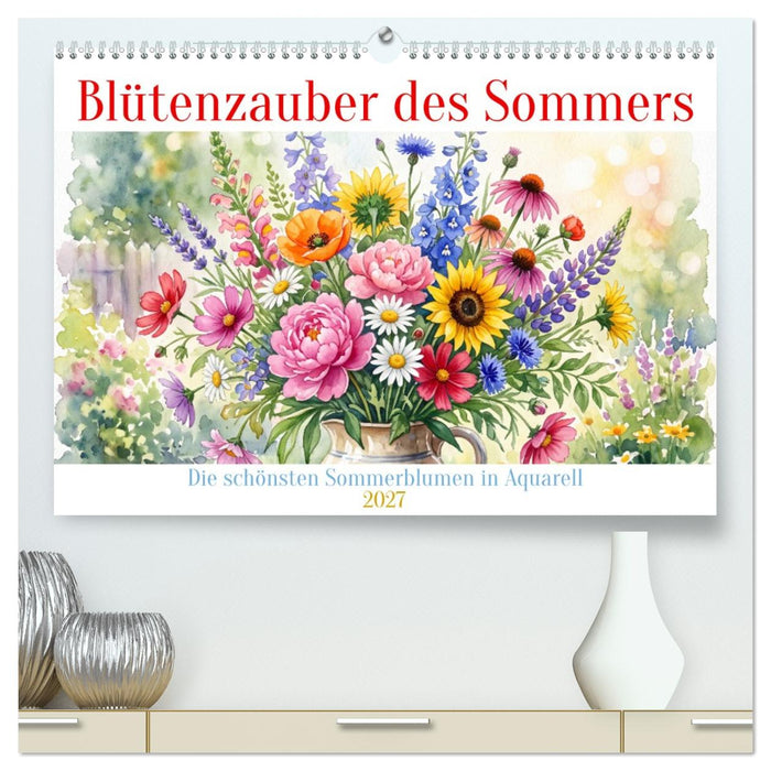 Blütenzauber des Sommers (CALVENDO Premium Wandkalender 2027)