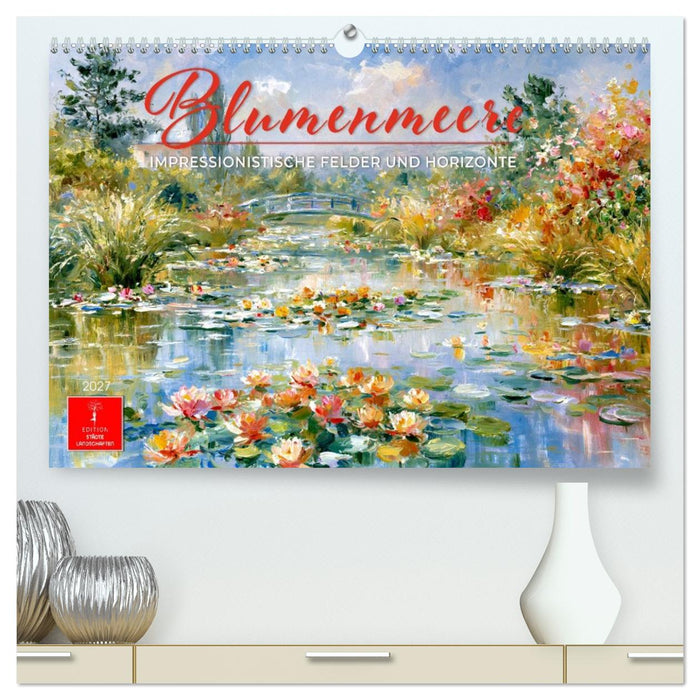 Blumenmeere - Impressionistische Felder und Horizonte (CALVENDO Premium Wandkalender 2027)