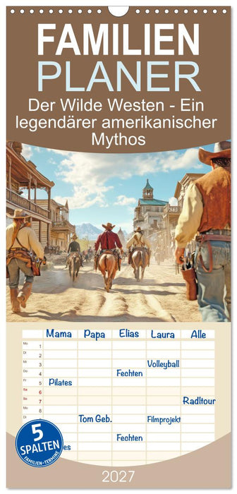 Der Wilde Westen - Ein legendärer amerikanischer Mythos (CALVENDO Familienplaner 2027)