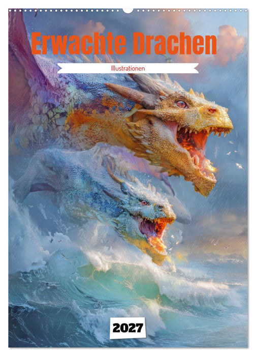 Erwachte Drachen - Illustrationen (CALVENDO Wandkalender 2027)