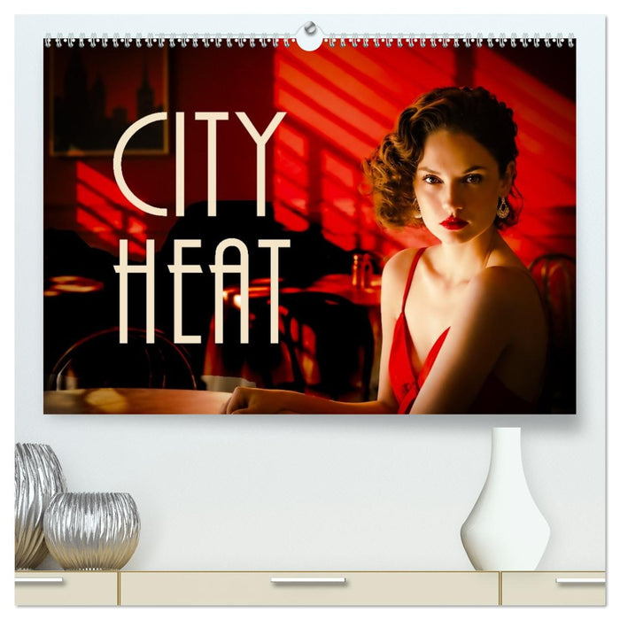 CITY HEAT (CALVENDO Premium Wandkalender 2027)