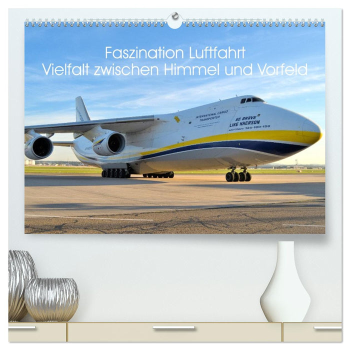 Faszination Luftfahrt Vielfalt zwischen Himmel und Vorfeld (CALVENDO Premium Wandkalender 2027)