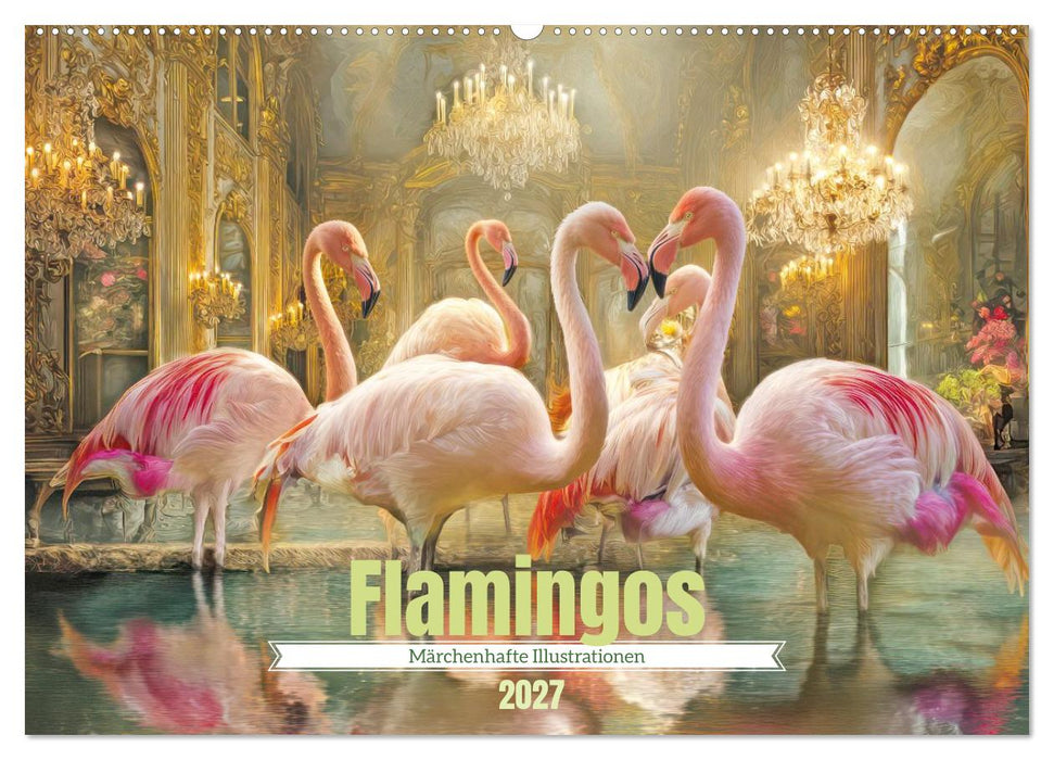 Flamingos - Märchenhafte Illustrationen (CALVENDO Wandkalender 2027)