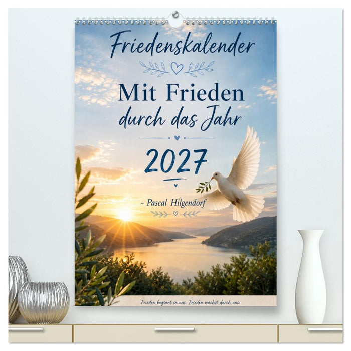 Mit Frieden durch das Jahr (CALVENDO Premium Wandkalender 2027)