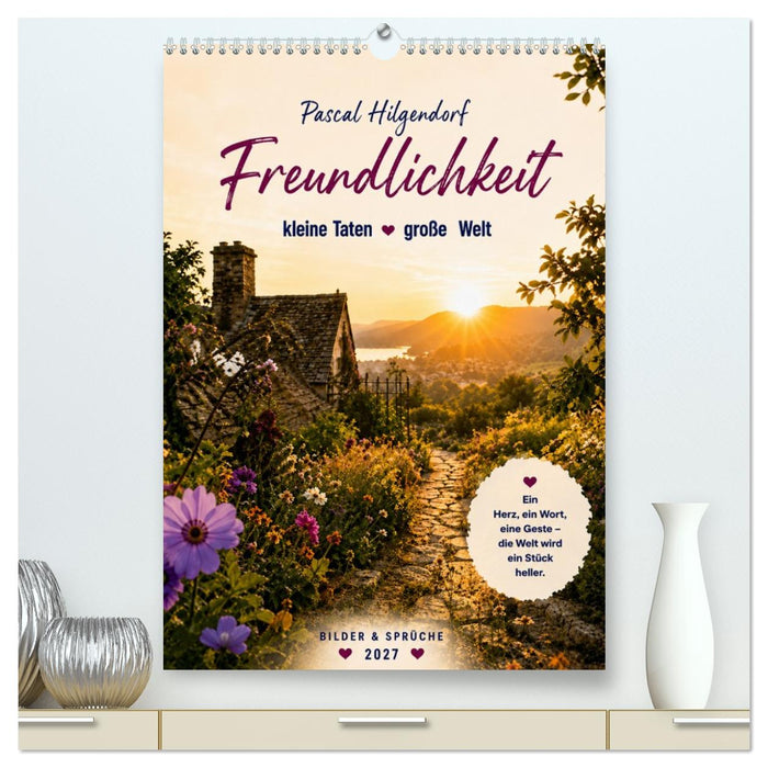Soll dich Freundlichkeit durch das Jahr begleiten (CALVENDO Premium Wandkalender 2027)