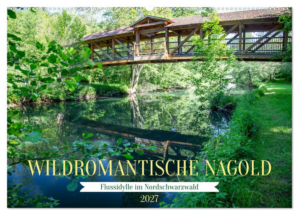 Wildromantische Nagold (CALVENDO Wandkalender 2027)